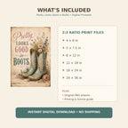 Pretty Looks Good in Boots | Printable Western Wall Art